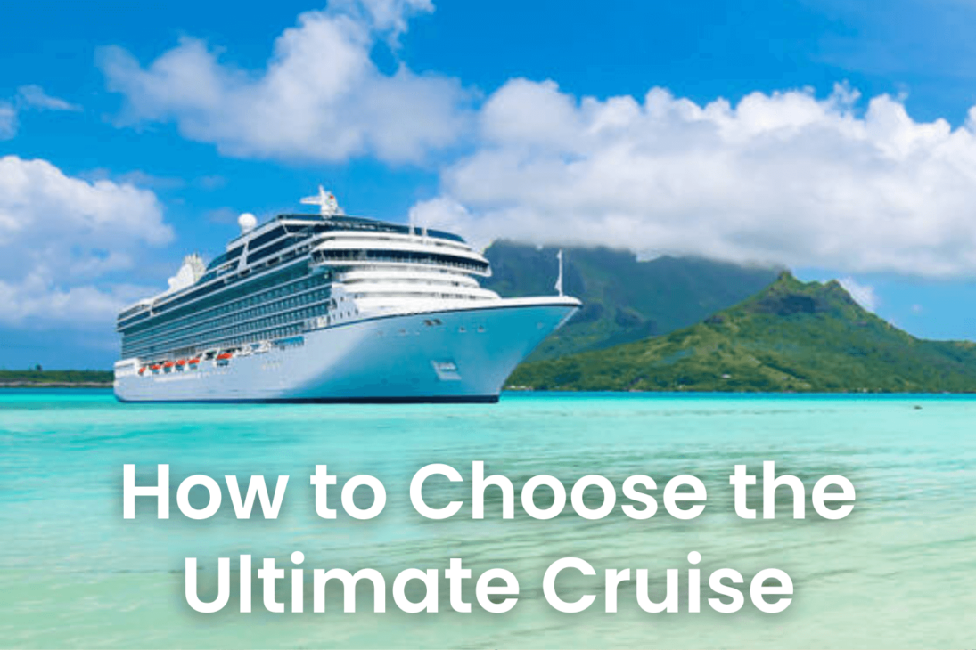 how to choose the ultimate cruise